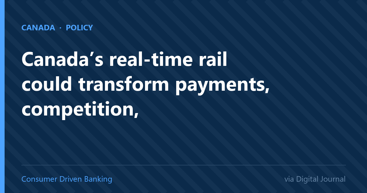 Canada’s real-time rail could transform payments, competition, and economic growth – Digital Journal