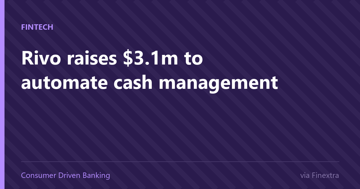 Rivo raises $3.1m to automate cash management